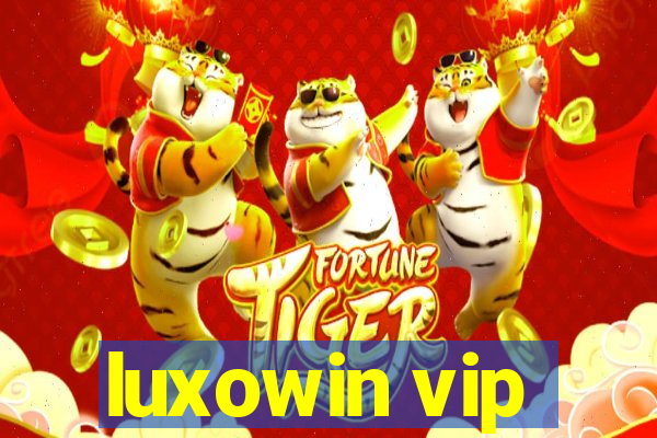 luxowin vip